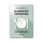 A betegségének oka 8 hiányzó tápanyag
