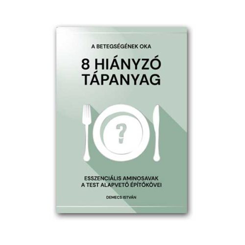 A betegségének oka 8 hiányzó tápanyag